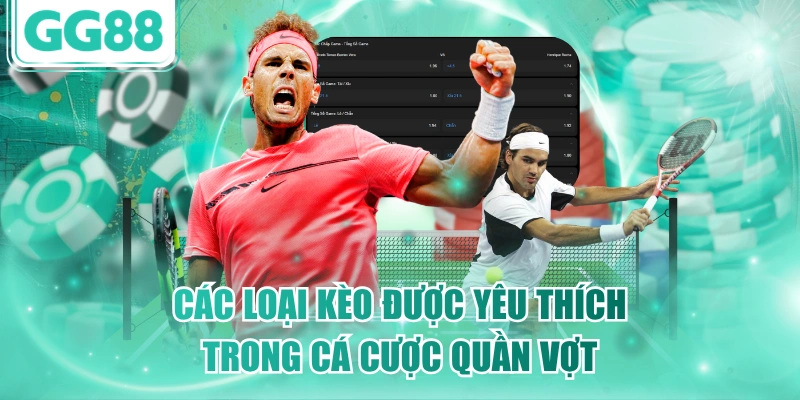 Các loại kèo được yêu thích trong cá cược quần vợt