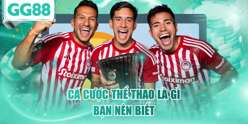 Cá cược thể thao là gì bạn nên biết