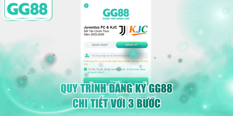 Quy trình đăng ký GG88 chi tiết với 3 bước