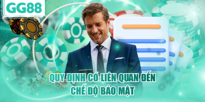 Quy định có liên quan đến chế độ bảo mật