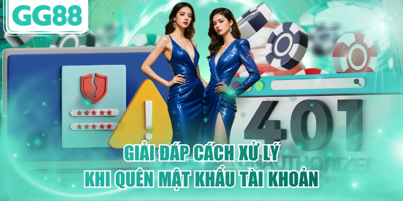 Giải đáp cách xử lý khi quên mật khẩu tài khoản