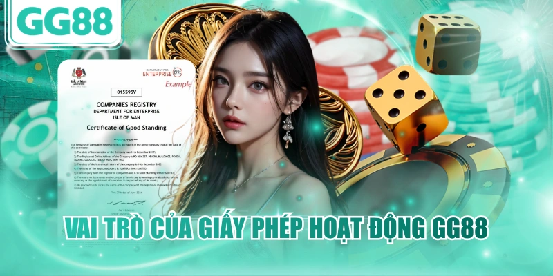 Vai trò của giấy phép hoạt động GG88