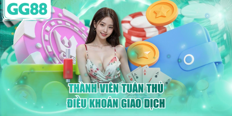 Thành viên tuân thủ điều khoản giao dịch