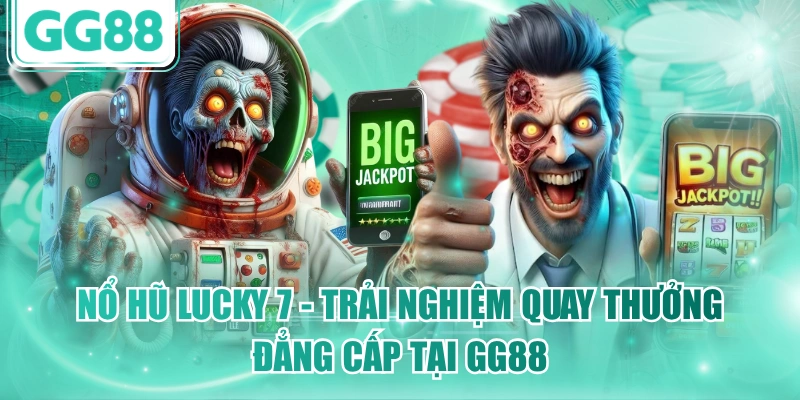 Nổ Hũ Lucky 7