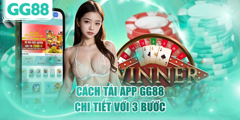 Cách tải app GG88 chi tiết với 3 bước
